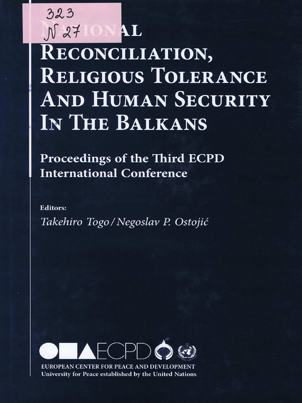 National Reconciliation Inter-Ethnic and Interconfessional Tolerance and Human Security in the Balkans