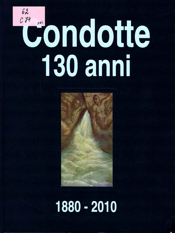 Condotte 130 anni di lavoro italiano nel mondo 1880-2010