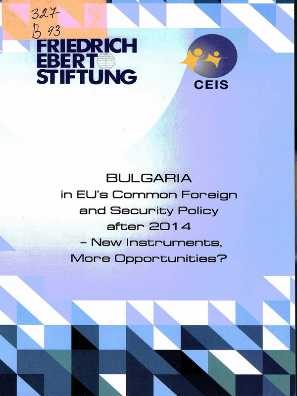 Bulgaria in EU's Common Foreign and Security Policy after 2014 - New Instruments, More Opportunities?