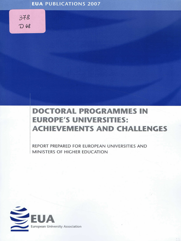 Doctoral Programmes in Europe's Universities: Achievements and Challenges