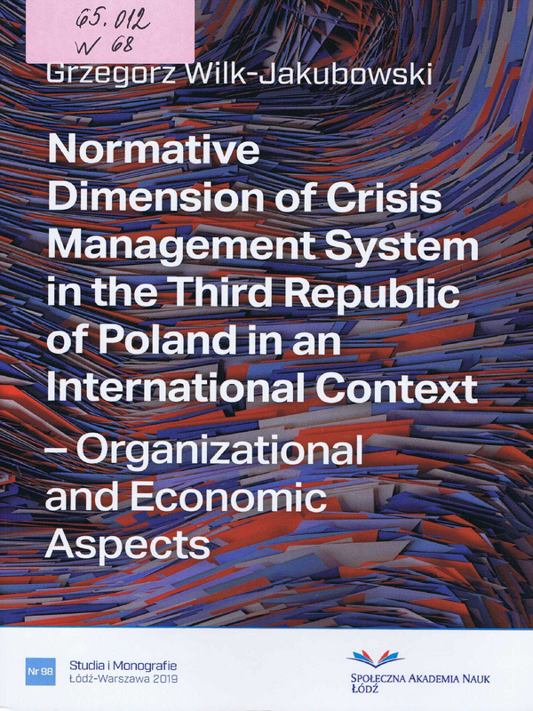 Normative Dimension of Crisis Management System in the Third Republic of Poland in an International Context - Organizational and Economic Aspects