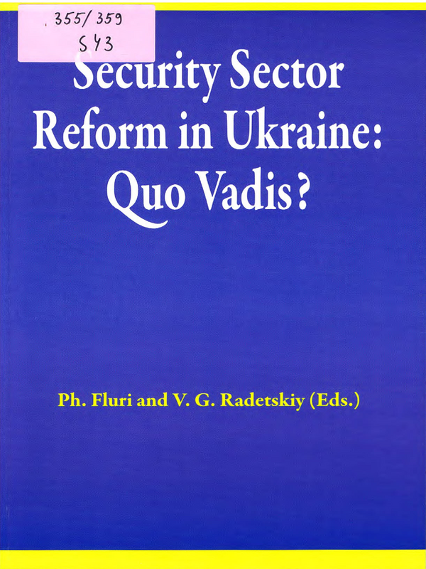 Security Sector Reform in Ukraine: Quo Vadis?